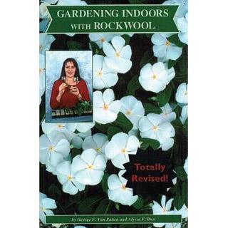 Education - Gardening Indoors with Rockwool by George F. Van Patten & Alyssa F. Bust - 9781878823229- Gardin Warehouse